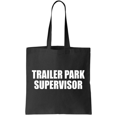 Trailer Park Supervisor Tote Bag