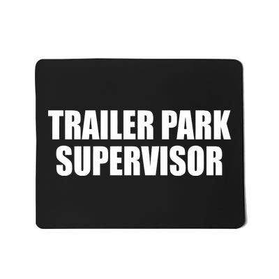 Trailer Park Supervisor Mousepad