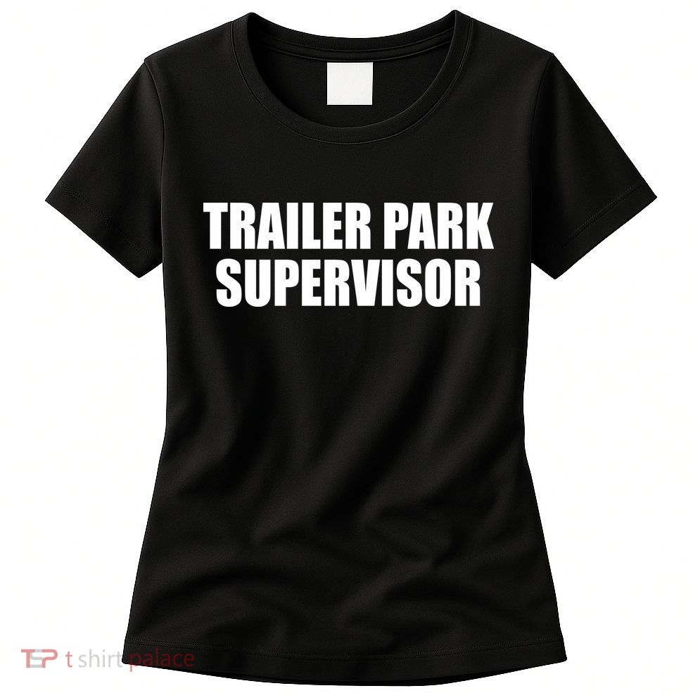 Trailer Park Supervisor Womens T-Shirt