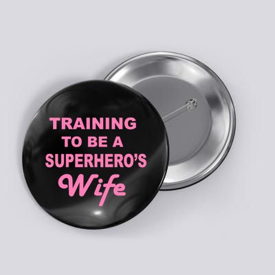 Training To Be A Superhero's Wife Button