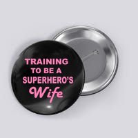 Training To Be A Superhero's Wife Button