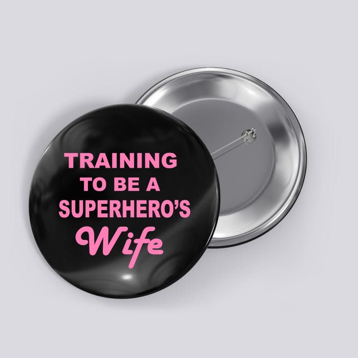 Training To Be A Superhero's Wife Button
