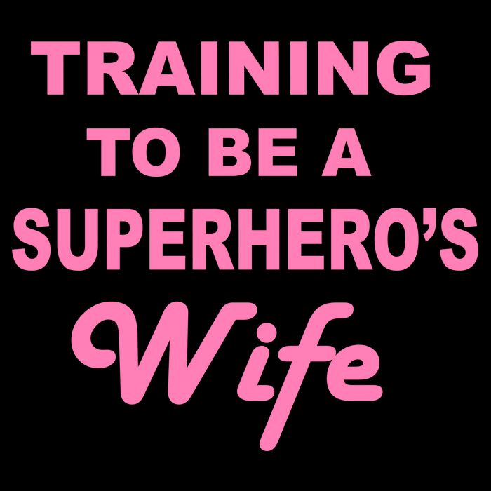 Training To Be A Superhero's Wife Button