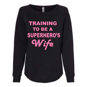 Training To Be A Superhero's Wife Womens California Wash Sweatshirt