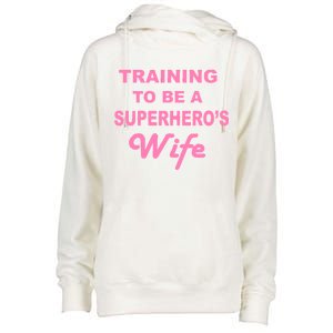 Training To Be A Superhero's Wife Womens Funnel Neck Pullover Hood