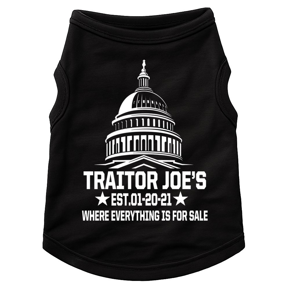 Traitor Joe's Est.01-20-21 Everything Is For Sale Doggie Tank
