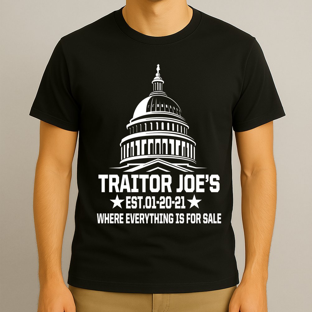 Traitor Joe's Est.01-20-21 Everything Is For Sale T-Shirt