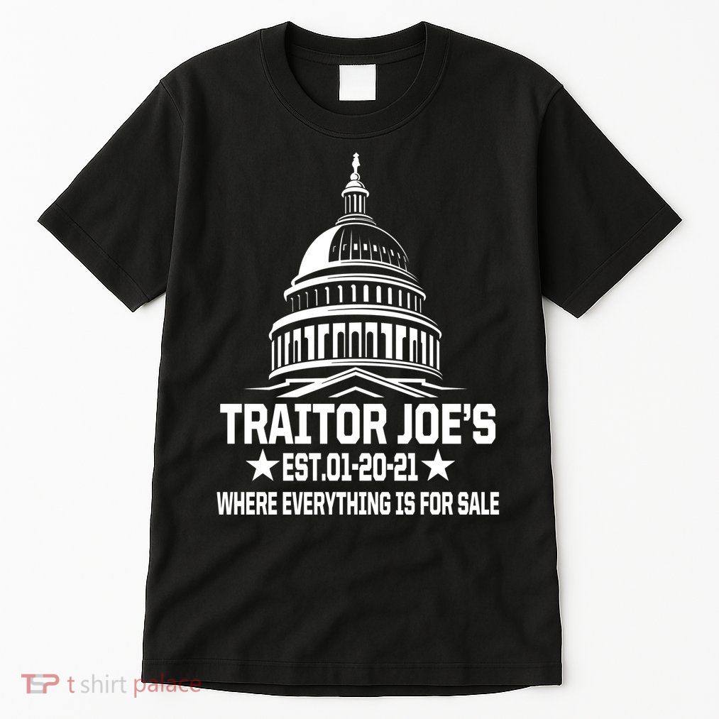 Traitor Joe's Est.01-20-21 Everything Is For Sale Tall T-Shirt