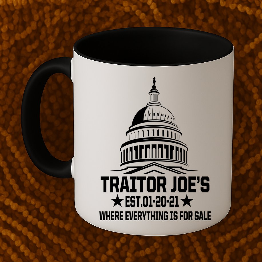 Traitor Joe's Est.01-20-21 Everything Is For Sale Mug