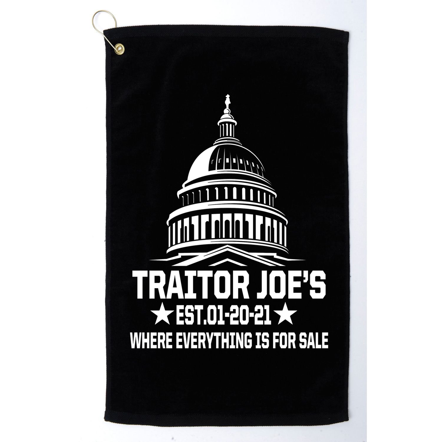 Traitor Joe's Est.01-20-21 Everything Is For Sale Golf Towel