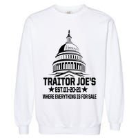 Traitor Joe's Est.01-20-21 Everything Is For Sale Garment-Dyed Sweatshirt
