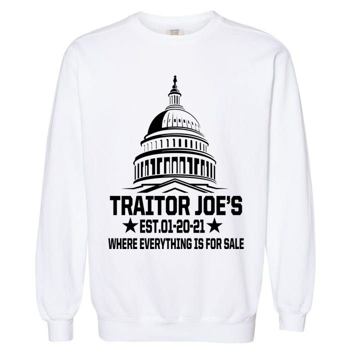 Traitor Joe's Est.01-20-21 Everything Is For Sale Garment-Dyed Sweatshirt