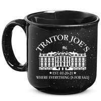 Traitor Joe's Where Everything Is For Sale Est 01-20-21 15oz Campfire Ceramic Mug
