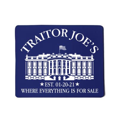 Traitor Joe's Where Everything Is For Sale Est 01-20-21 Mousepad