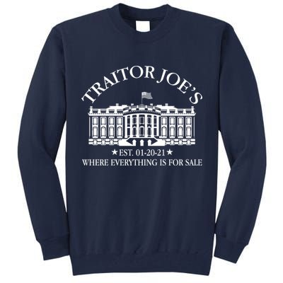 Traitor Joe's Where Everything Is For Sale Est 01-20-21 Tall Sweatshirt