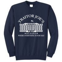 Traitor Joe's Where Everything Is For Sale Est 01-20-21 Tall Sweatshirt