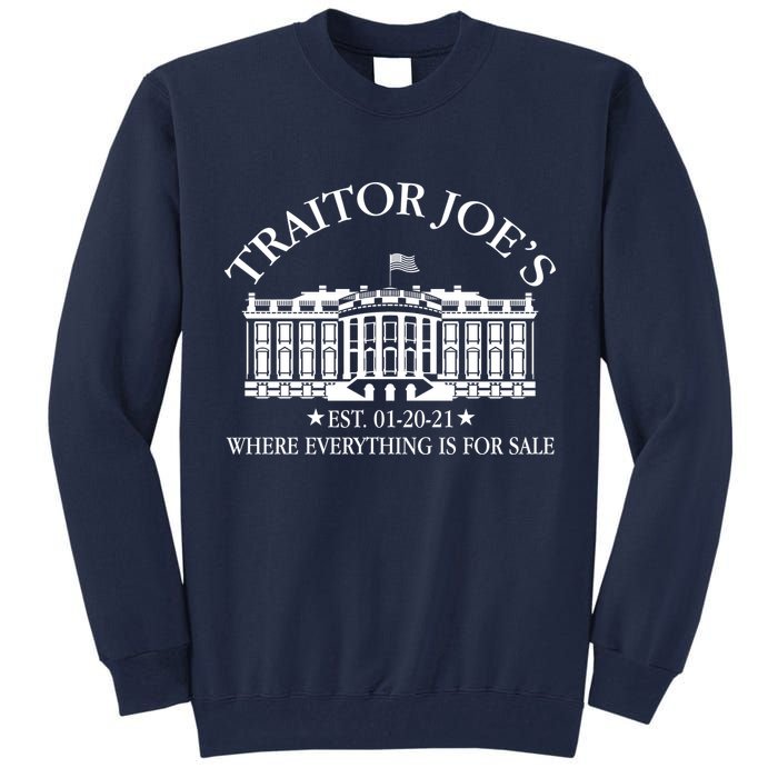 Traitor Joe's Where Everything Is For Sale Est 01-20-21 Tall Sweatshirt