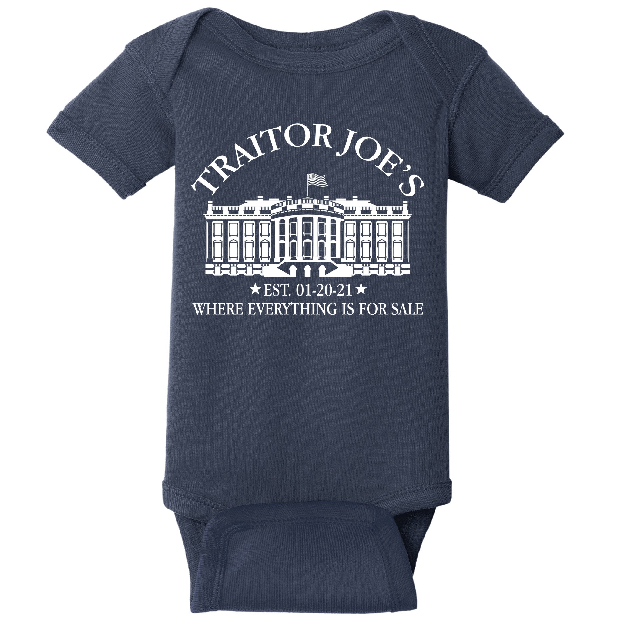 Traitor Joe's Where Everything Is For Sale Est 01-20-21 Baby Bodysuit