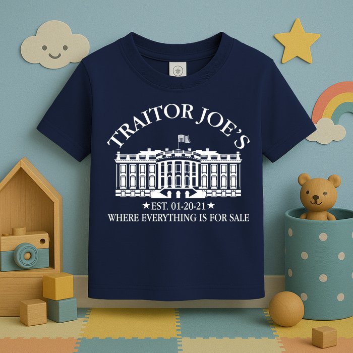 Traitor Joe's Where Everything Is For Sale Est 01-20-21 Toddler T-Shirt