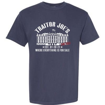 Traitor Joe's Where Everything Is For Sale Pro Republican Garment-Dyed Heavyweight T-Shirt