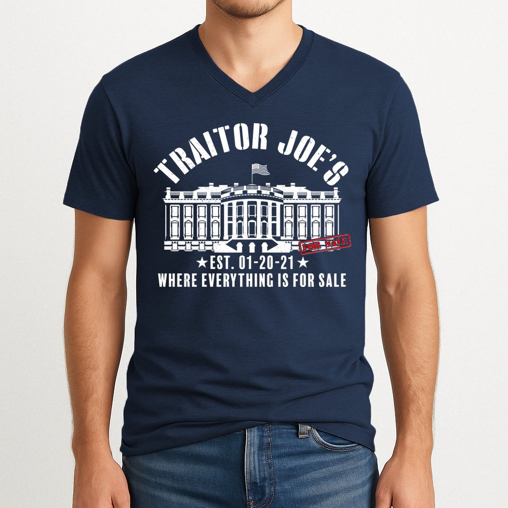 Traitor Joe's Where Everything Is For Sale Pro Republican V-Neck T-Shirt