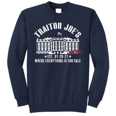 Traitor Joe's Where Everything Is For Sale Pro Republican Tall Sweatshirt