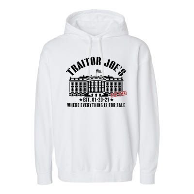 Traitor Joe's Where Everything Is For Sale Pro Republican Garment-Dyed Fleece Hoodie