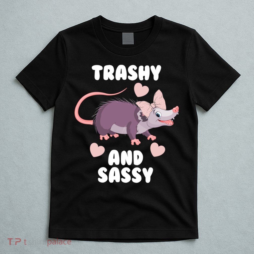 Trashy And Sassy T-Shirt