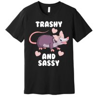 Trashy And Sassy Premium T-Shirt