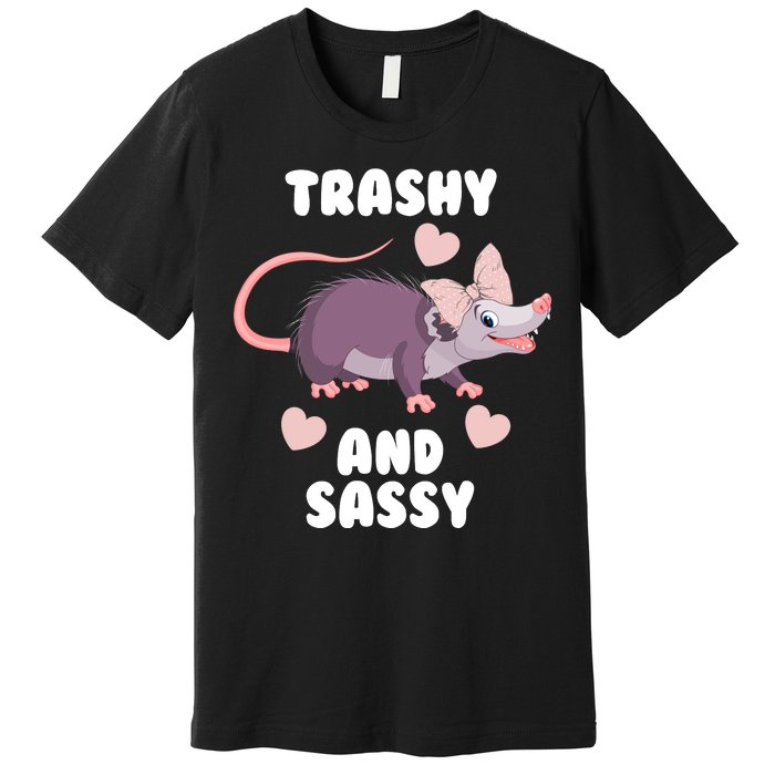 Trashy And Sassy Premium T-Shirt