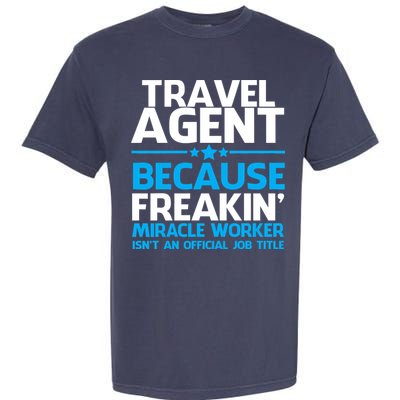 Travel Agent Miracle Worker Garment-Dyed Heavyweight T-Shirt