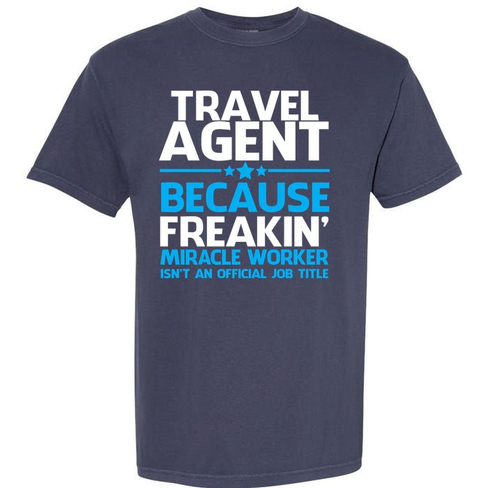 Travel Agent Miracle Worker Garment-Dyed Heavyweight T-Shirt