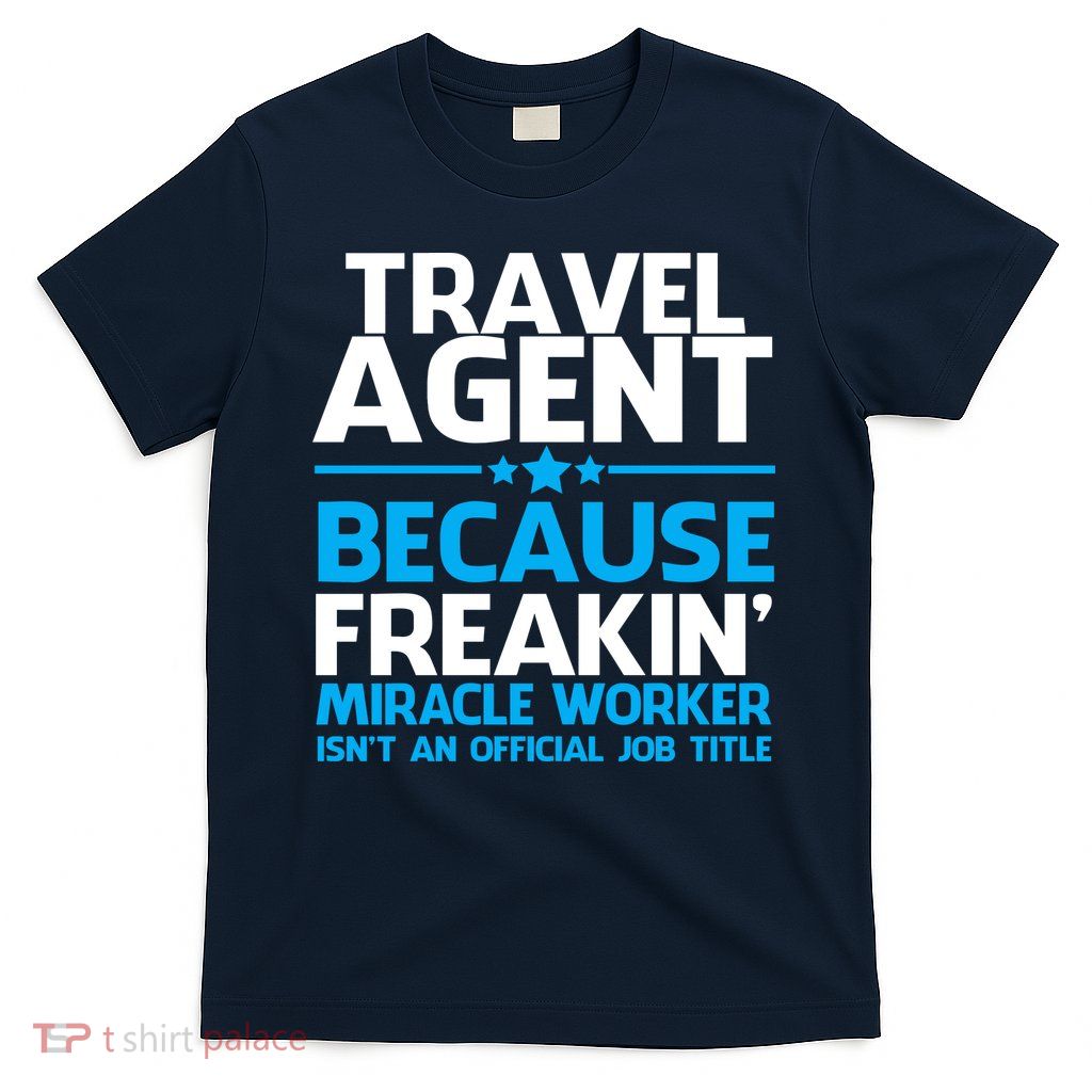 Travel Agent Miracle Worker T-Shirt