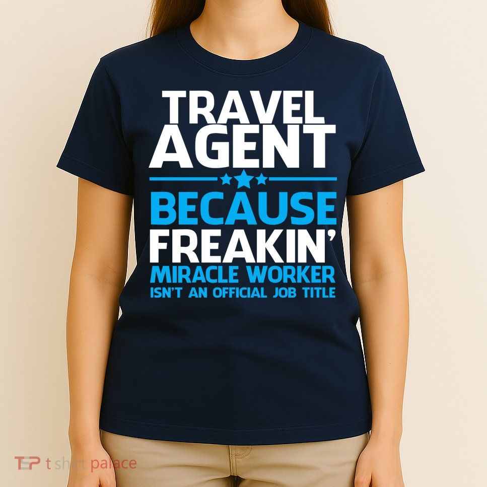 Travel Agent Miracle Worker T-Shirt