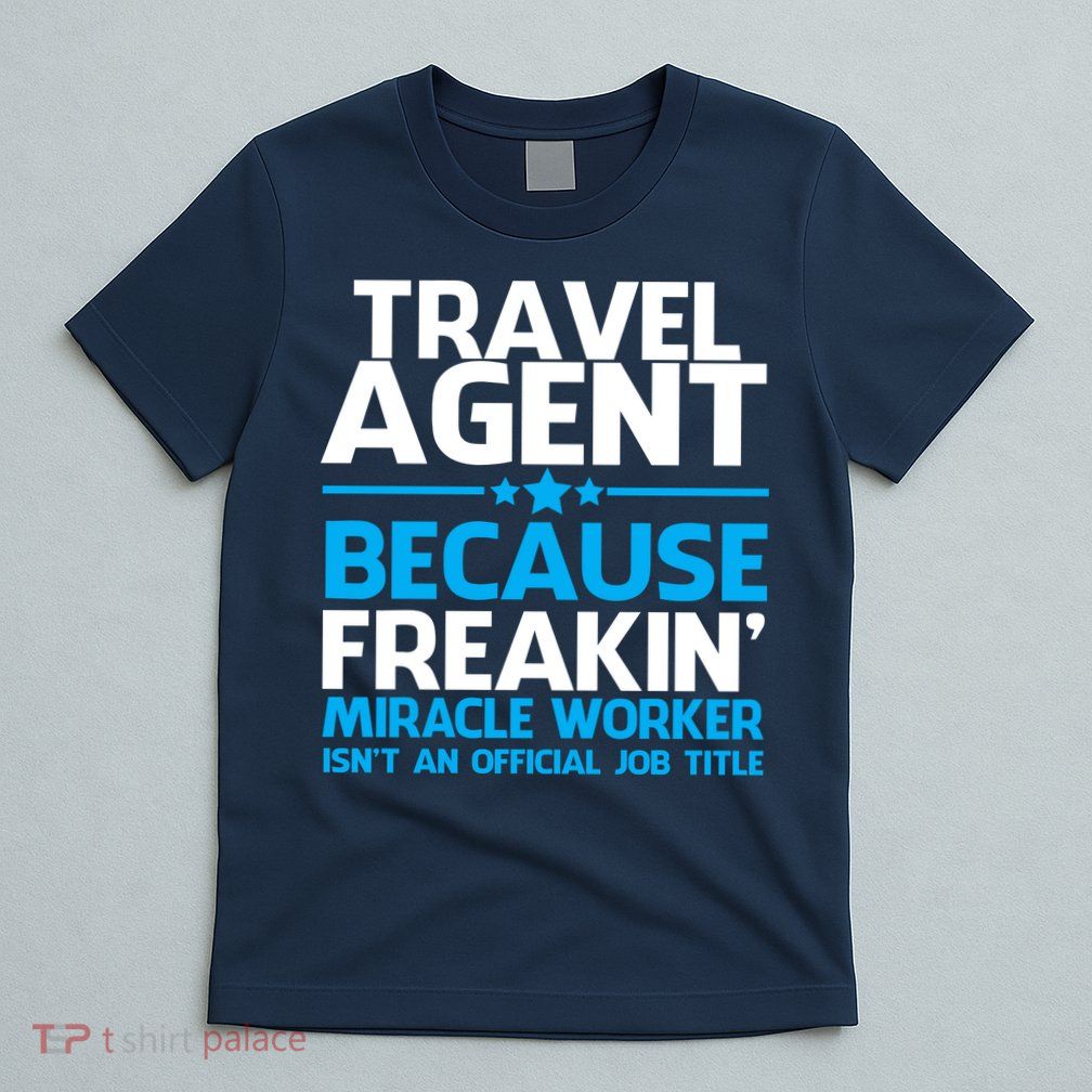 Travel Agent Miracle Worker T-Shirt