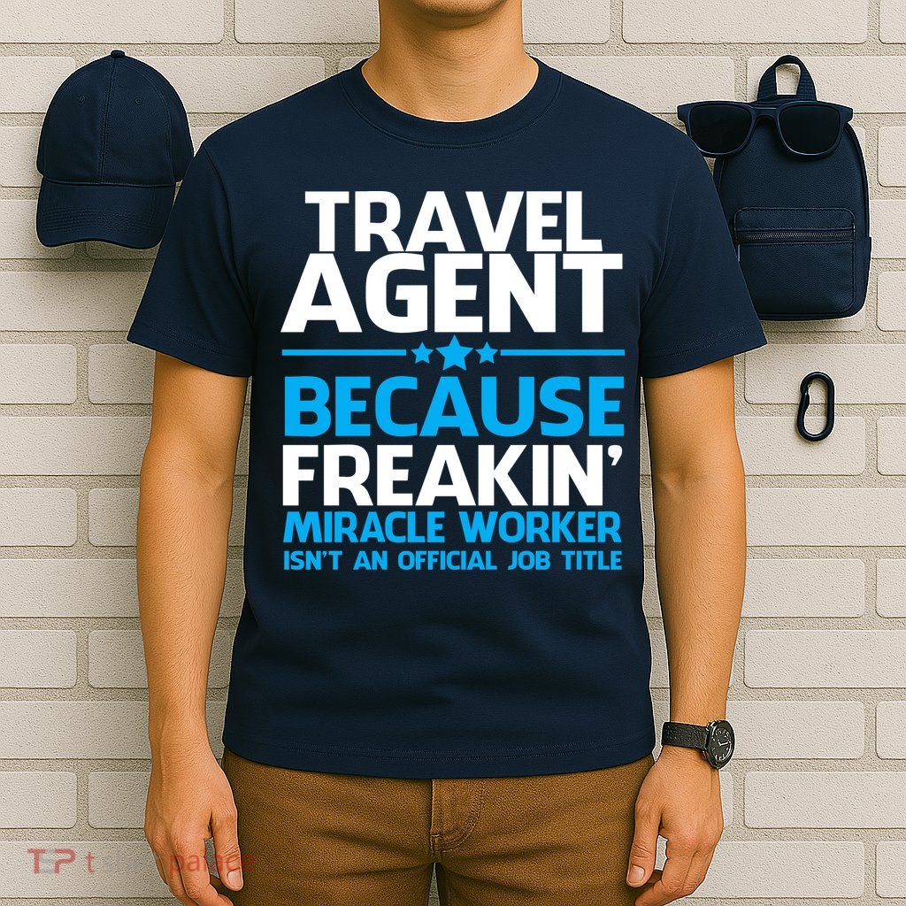 Travel Agent Miracle Worker T-Shirt
