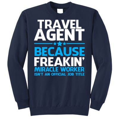 Travel Agent Miracle Worker Tall Sweatshirt