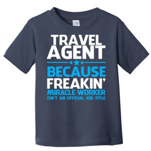 Travel Agent Miracle Worker Toddler T-Shirt