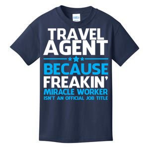 Travel Agent Miracle Worker Kids T-Shirt