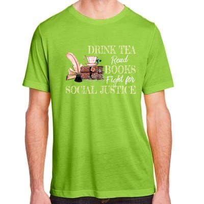 Tea Read Books Fight For Social Justice Gift Adult ChromaSoft Performance T-Shirt