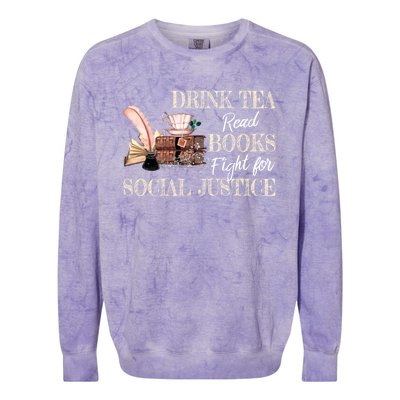 Tea Read Books Fight For Social Justice Gift Colorblast Crewneck Sweatshirt