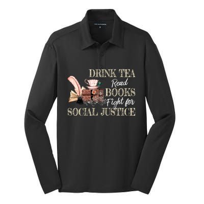 Tea Read Books Fight For Social Justice Gift Silk Touch Performance Long Sleeve Polo