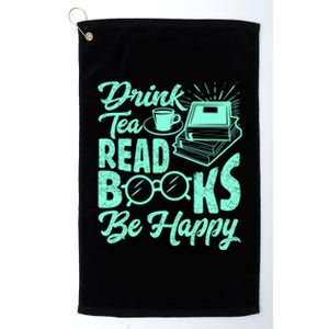 Tea Read Books Be Happy Cute Bookaholic Bookworm Meaningful Gift Platinum Collection Golf Towel