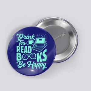 Tea Read Books Be Happy Cute Bookaholic Bookworm Meaningful Gift Button