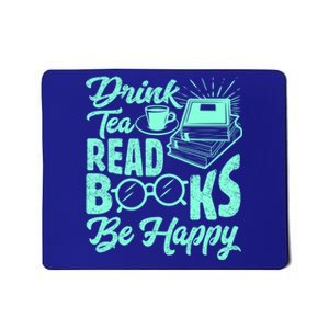 Tea Read Books Be Happy Cute Bookaholic Bookworm Meaningful Gift Mousepad