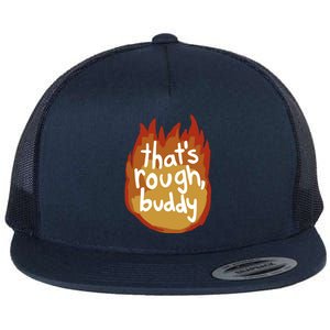 ThatS Rough Buddy Gift Flat Bill Trucker Hat