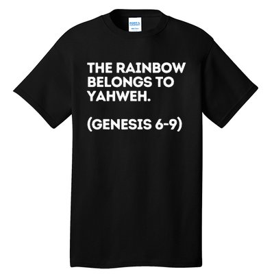 The Rainbow Belongs to Yahweh! Tall T-Shirt