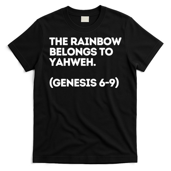 The Rainbow Belongs To Yahweh T-Shirt