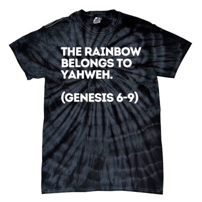 The Rainbow Belongs To Yahweh Tie-Dye T-Shirt