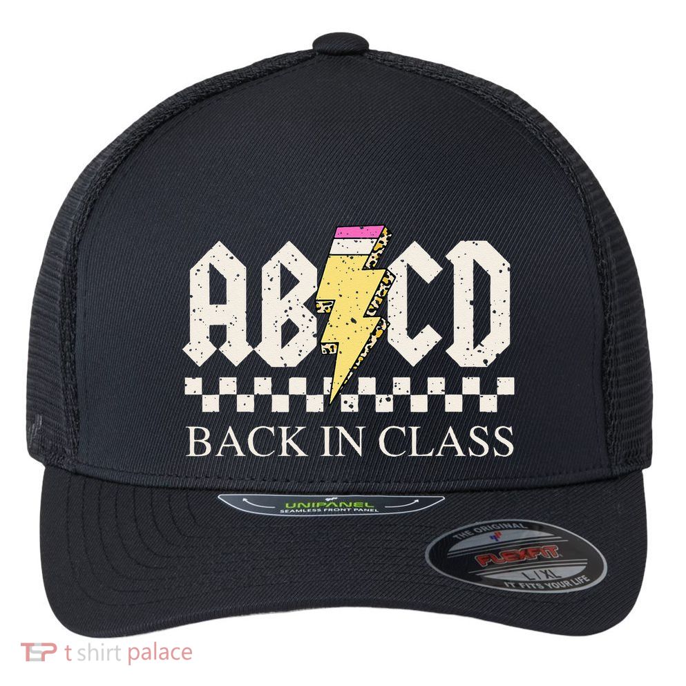 Teachers Rock Back To School ABCD Back In Class Flexfit Unipanel Trucker Cap